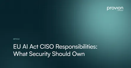 EU AI Act CISO Responsibilities: What Security Should Own