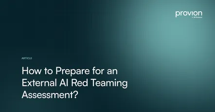 How to Prepare for an External AI Red Teaming Assessment